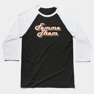 Femme Them Baseball T-Shirt